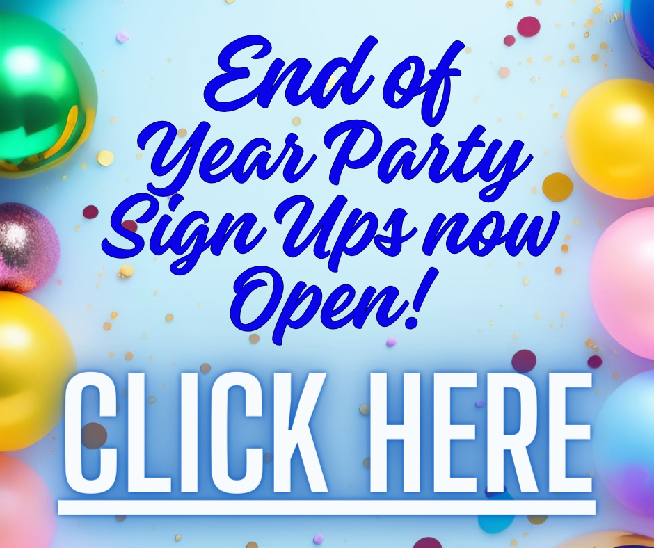 End of Year Party Sign Ups now Open!